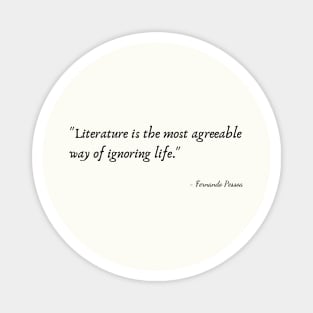 A Quote about Literature by Fernando Pessoa Magnet